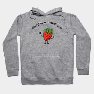 Berry nice to meet you funny fruit pun Hoodie